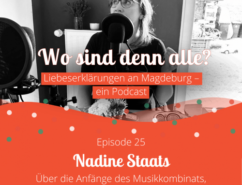 Episode 25: Nadine Staats vom Musikkombinat Magdeburg e. V.